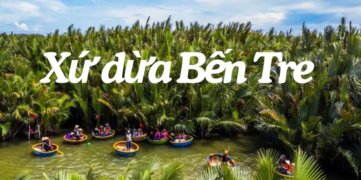 Khám Phá Bến Tre – Hành Trình Xuất Phát Từ Cần Thơ